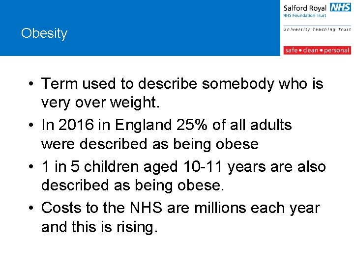 Obesity • Term used to describe somebody who is very over weight. • In