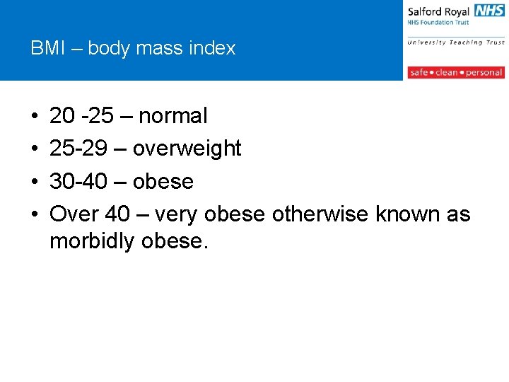 BMI – body mass index • • 20 -25 – normal 25 -29 –