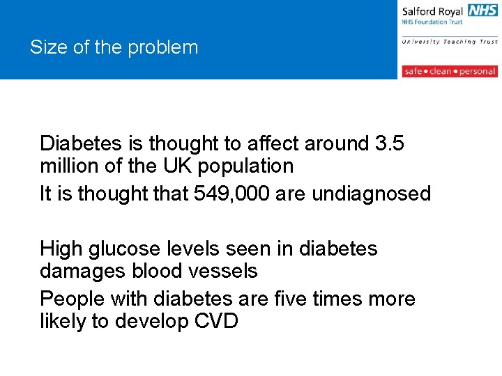 Size of the problem Diabetes is thought to affect around 3. 5 million of