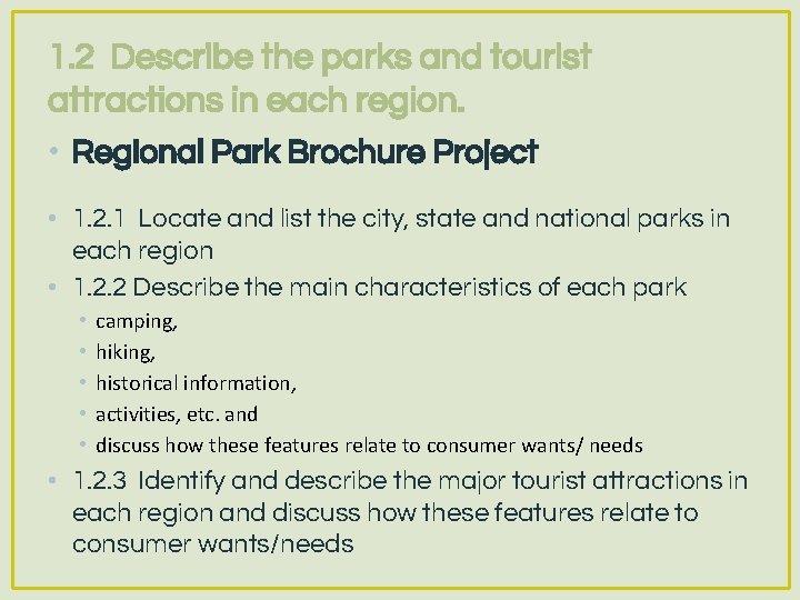 1. 2 Describe the parks and tourist attractions in each region. • Regional Park