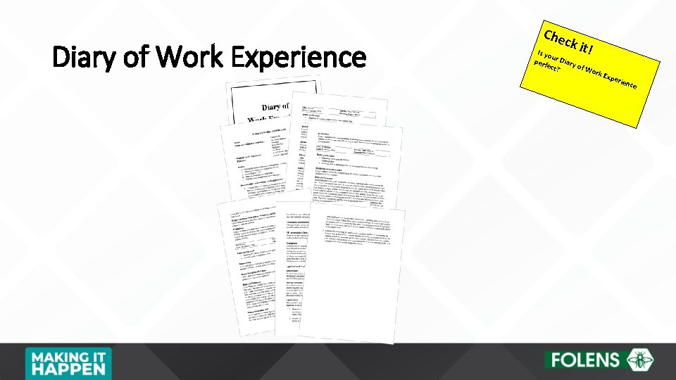 Diary of Work Experience Che ck it ! Is yo u perf r Diary