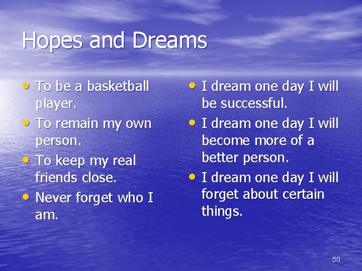 Hopes and Dreams • To be a basketball • I dream one day I
