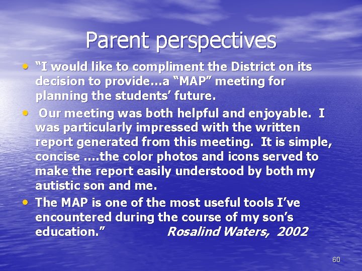 Parent perspectives • “I would like to compliment the District on its • •