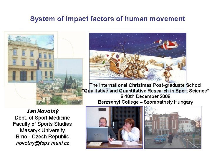 System of impact factors of human movement The International Christmas Post-graduate School "Qualitative and