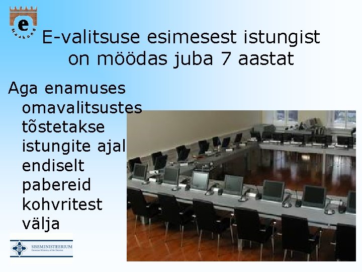 E-valitsuse esimesest istungist on möödas juba 7 aastat Aga enamuses omavalitsustes tõstetakse istungite ajal