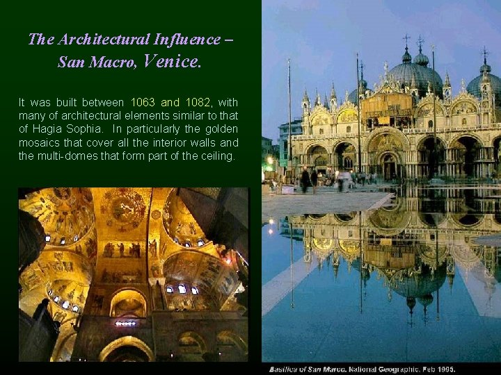 The Architectural Influence – San Macro, Venice. It was built between 1063 and 1082,