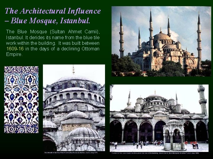 The Architectural Influence – Blue Mosque, Istanbul. The Blue Mosque (Sultan Ahmet Camii), Istanbul.