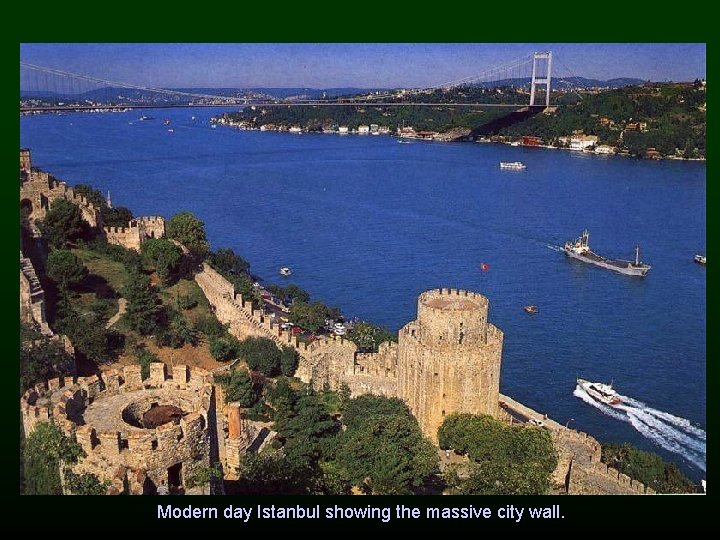 Modern day Istanbul showing the massive city wall. 