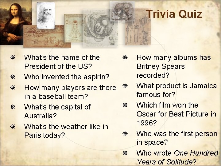 Trivia Quiz ¯ ¯ ¯ What’s the name of the President of the US?