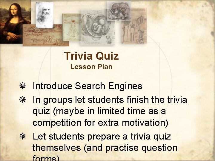 Trivia Quiz Lesson Plan ¯ Introduce Search Engines ¯ In groups let students finish