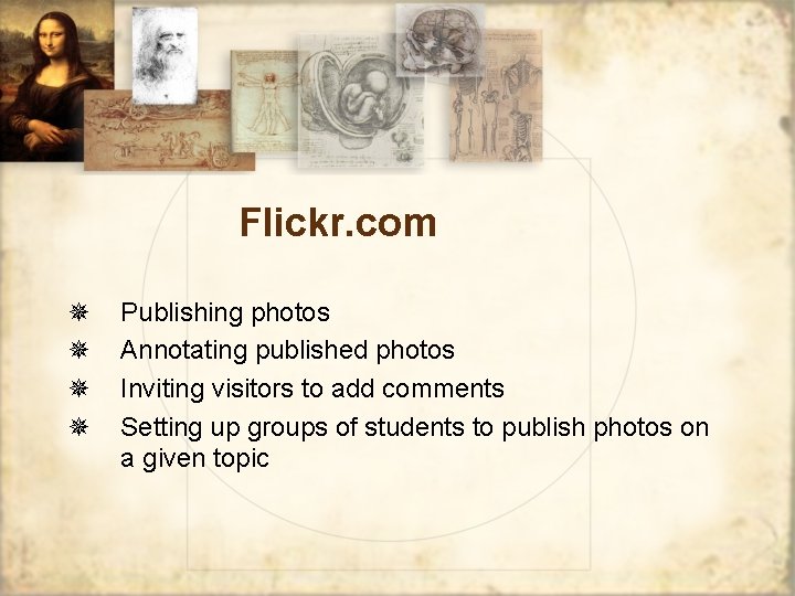 Flickr. com ¯ ¯ Publishing photos Annotating published photos Inviting visitors to add comments