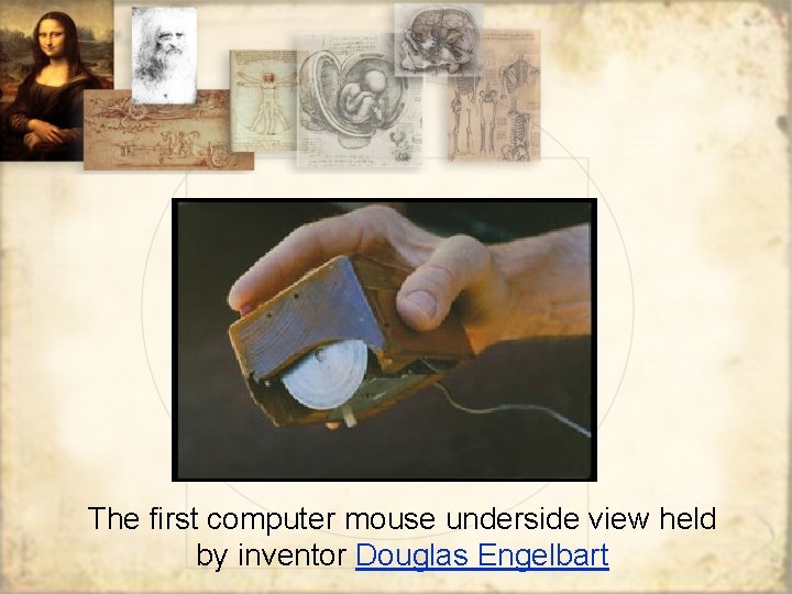 The first computer mouse underside view held by inventor Douglas Engelbart 