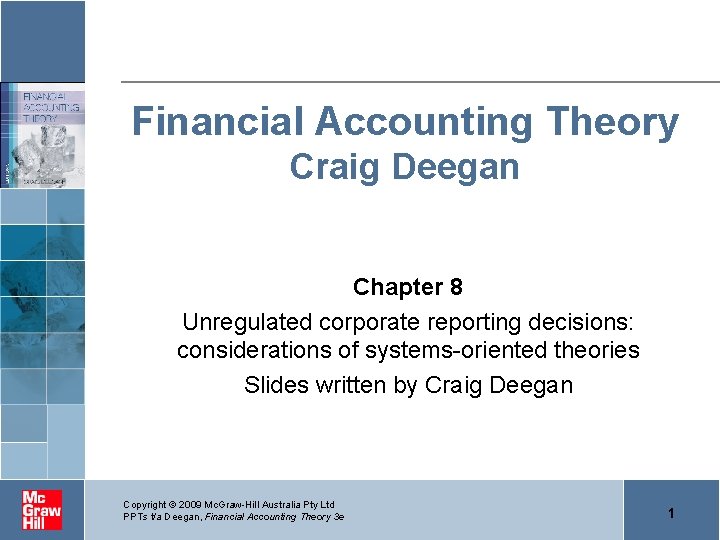 Financial Accounting Theory Craig Deegan Chapter 8 Unregulated corporate reporting decisions: considerations of systems-oriented