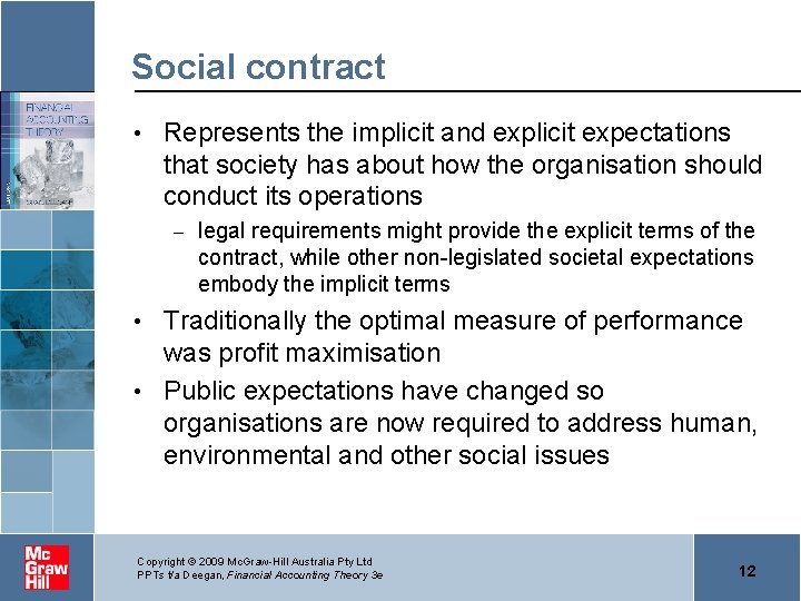 Social contract • Represents the implicit and explicit expectations that society has about how