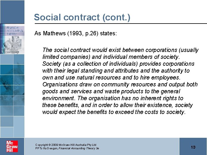 Social contract (cont. ) As Mathews (1993, p. 26) states: The social contract would
