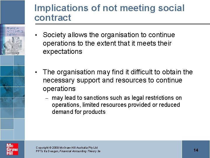 Implications of not meeting social contract • Society allows the organisation to continue operations
