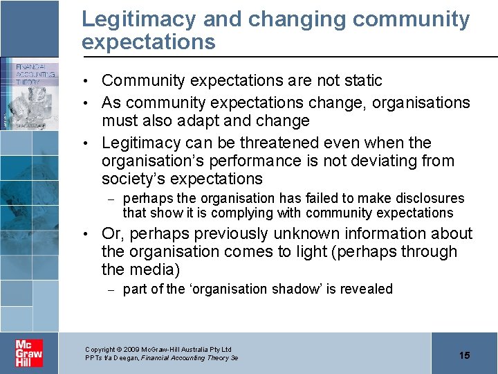 Legitimacy and changing community expectations Community expectations are not static • As community expectations