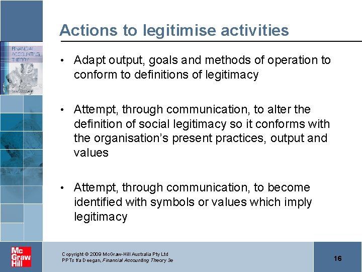 Actions to legitimise activities • Adapt output, goals and methods of operation to conform