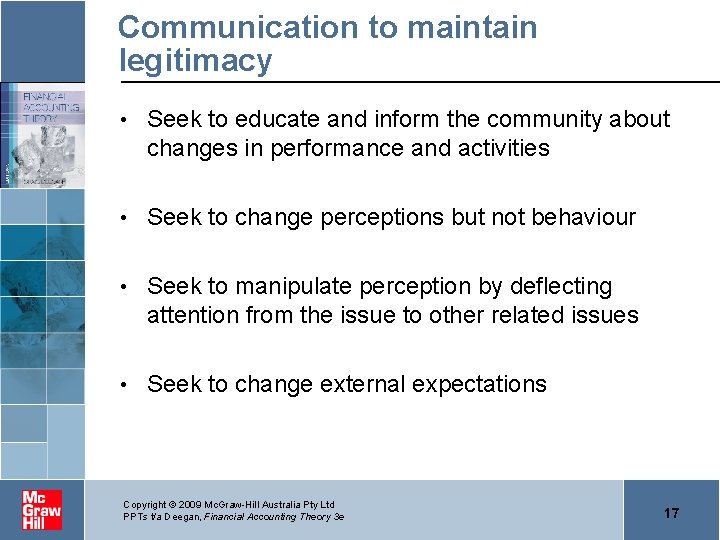 Communication to maintain legitimacy • Seek to educate and inform the community about changes