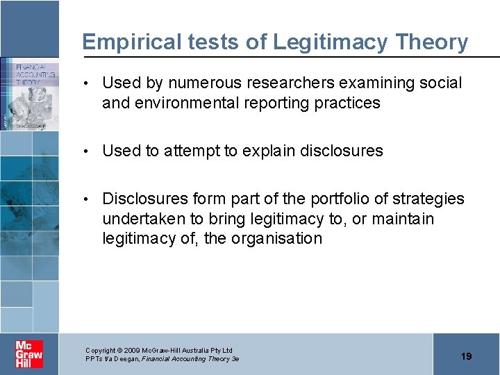 Empirical tests of Legitimacy Theory • Used by numerous researchers examining social and environmental