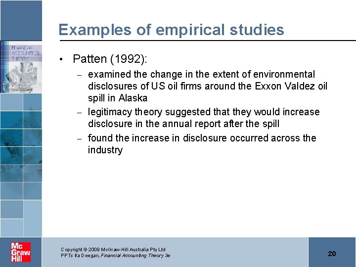 Examples of empirical studies • Patten (1992): examined the change in the extent of