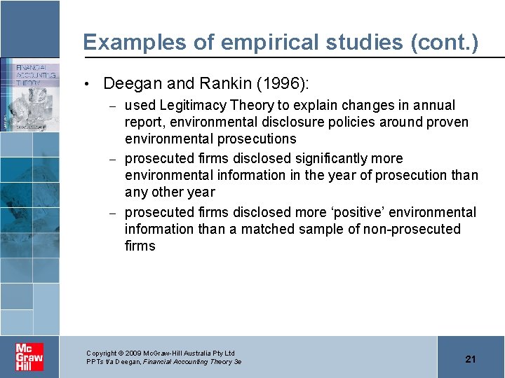 Examples of empirical studies (cont. ) • Deegan and Rankin (1996): used Legitimacy Theory