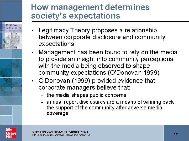 How management determines society’s expectations Legitimacy Theory proposes a relationship between corporate disclosure and