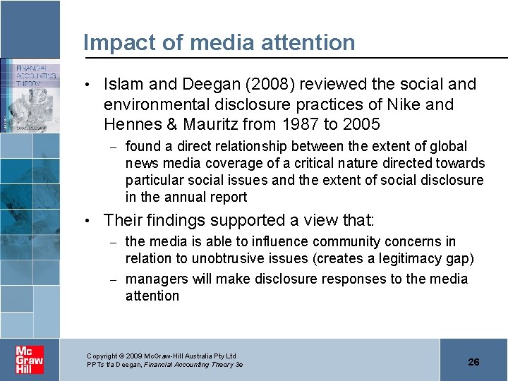 Impact of media attention • Islam and Deegan (2008) reviewed the social and environmental
