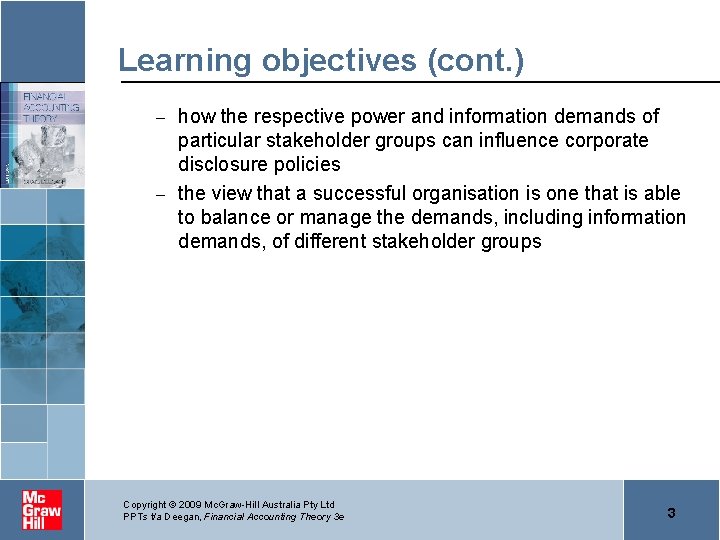Learning objectives (cont. ) how the respective power and information demands of particular stakeholder