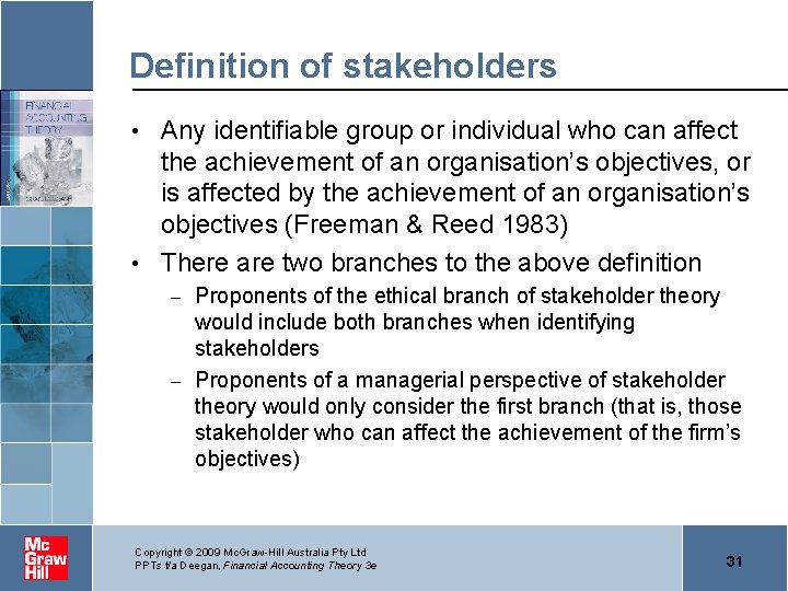 Definition of stakeholders Any identifiable group or individual who can affect the achievement of