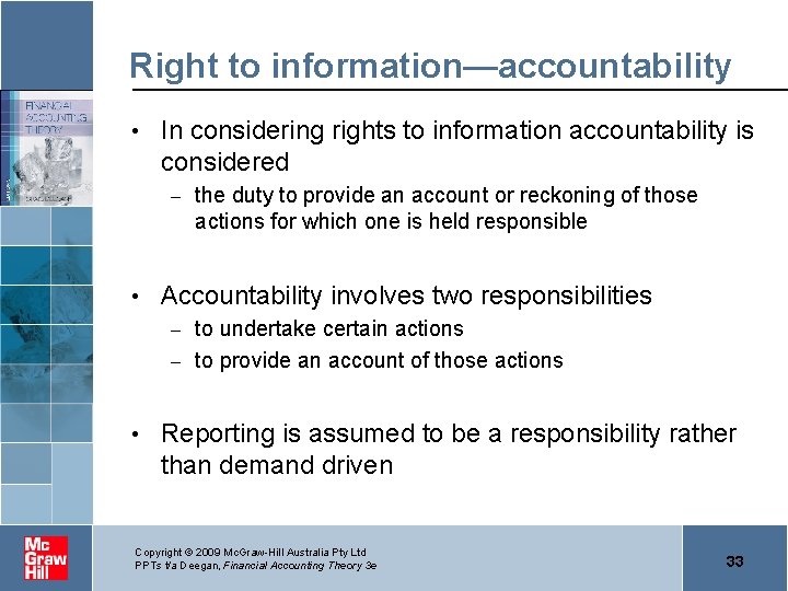 Right to information—accountability • In considering rights to information accountability is considered – •