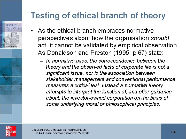 Testing of ethical branch of theory • As the ethical branch embraces normative perspectives
