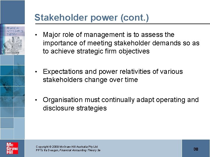 Stakeholder power (cont. ) • Major role of management is to assess the importance