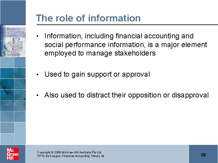 The role of information • Information, including financial accounting and social performance information, is