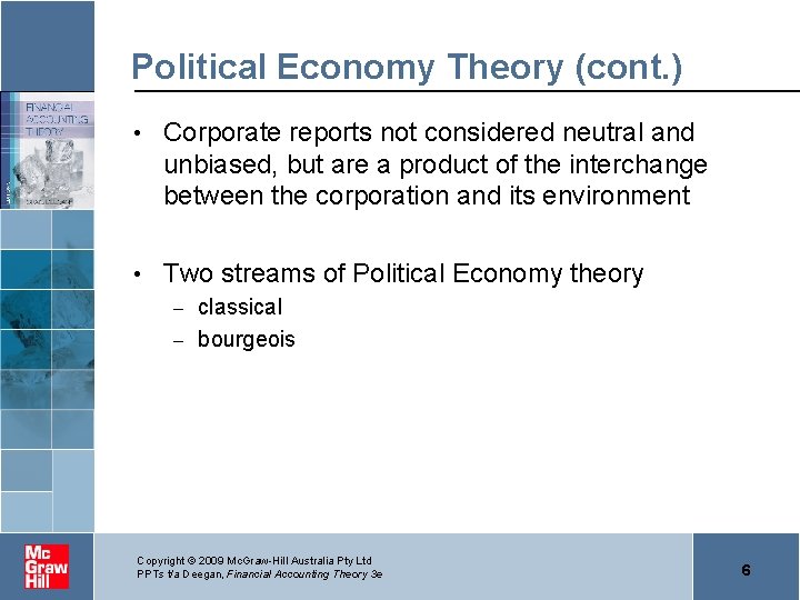 Political Economy Theory (cont. ) • Corporate reports not considered neutral and unbiased, but