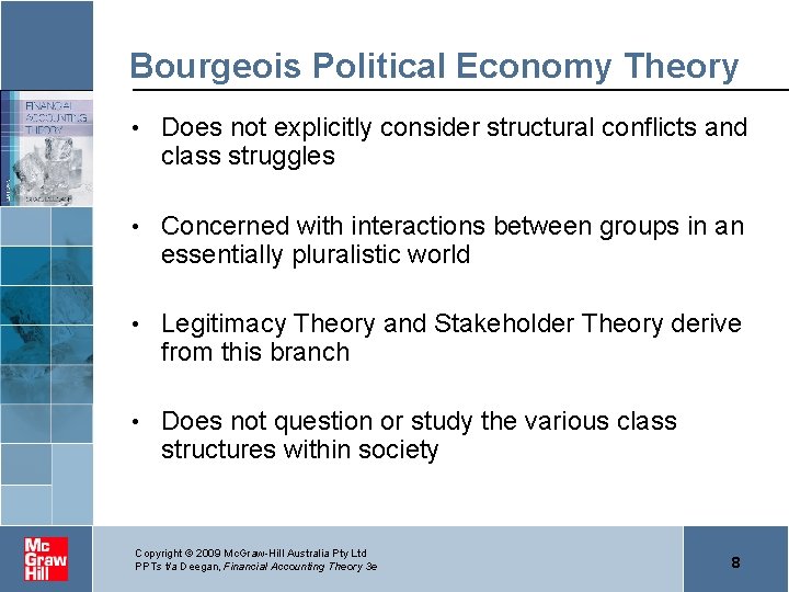 Bourgeois Political Economy Theory • Does not explicitly consider structural conflicts and class struggles
