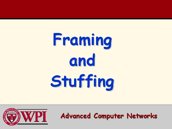 Framing and Stuffing Advanced Computer Networks 