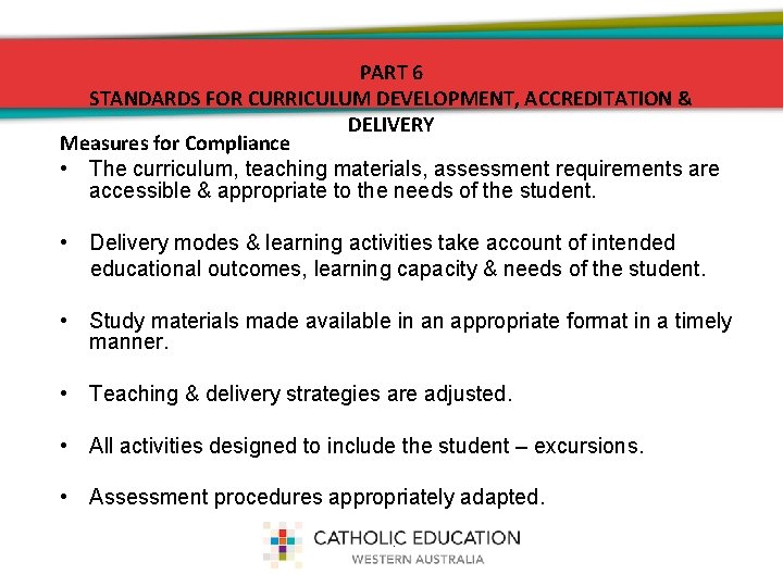 PART 6 STANDARDS FOR CURRICULUM DEVELOPMENT, ACCREDITATION & DELIVERY Measures for Compliance • The