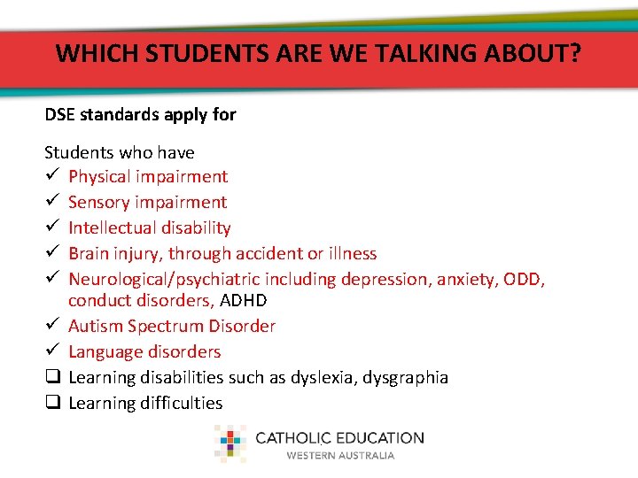 WHICH STUDENTS ARE WE TALKING ABOUT? DSE standards apply for Students who have ü