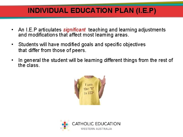 INDIVIDUAL EDUCATION PLAN (I. E. P) • An I. E. P articulates significant teaching