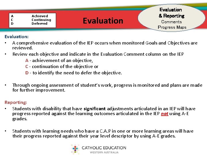 A C D Achieved Continuing Deferred Evaluation & Reporting Comments Progress Maps Evaluation: •