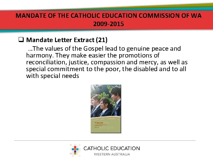 MANDATE OF THE CATHOLIC EDUCATION COMMISSION OF WA 2009 -2015 q Mandate Letter Extract