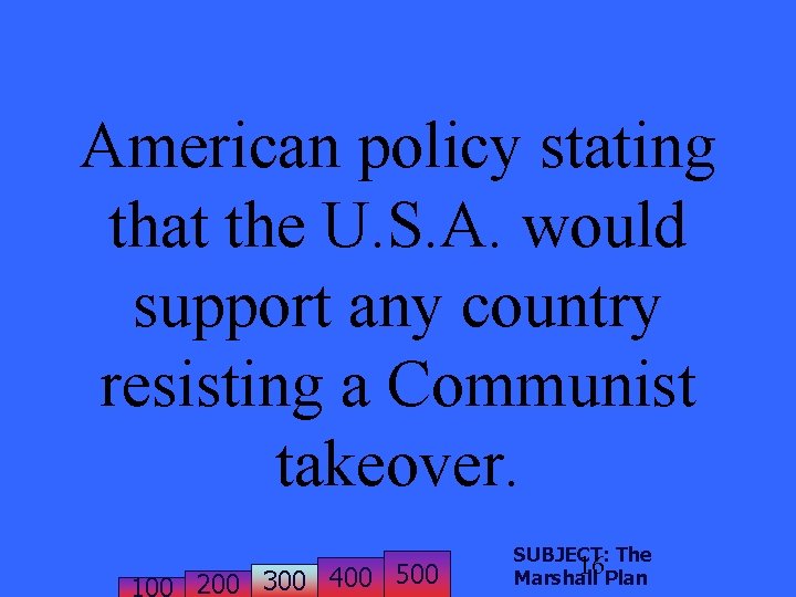 American policy stating that the U. S. A. would support any country resisting a