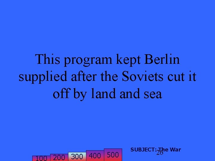 This program kept Berlin supplied after the Soviets cut it off by land sea