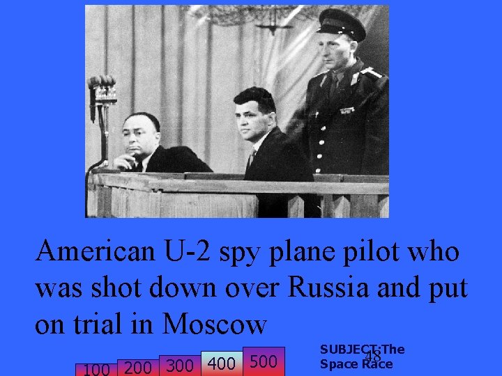 American U-2 spy plane pilot who was shot down over Russia and put on