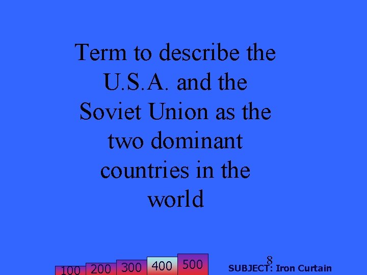 Term to describe the U. S. A. and the Soviet Union as the two