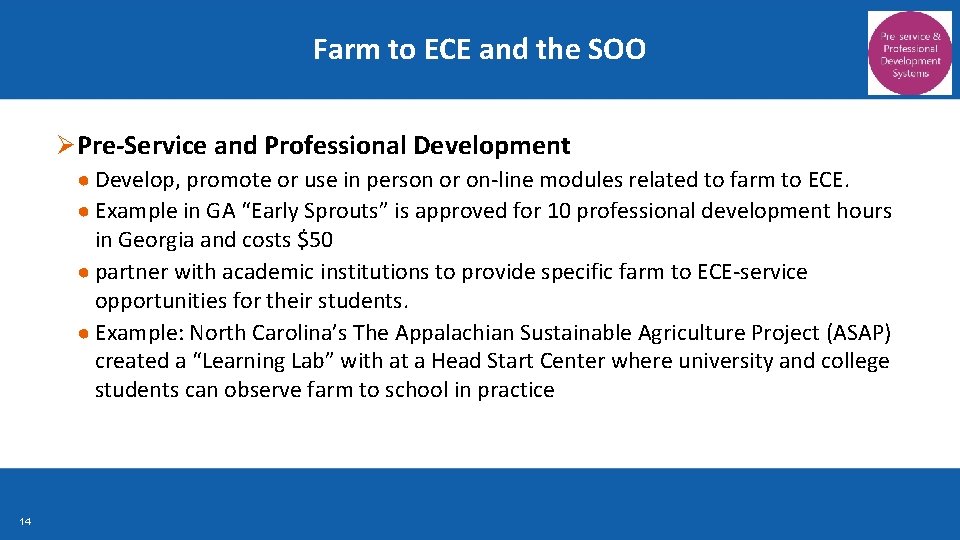 Farm to ECE and the SOO Ø Pre-Service and Professional Development ● Develop, promote