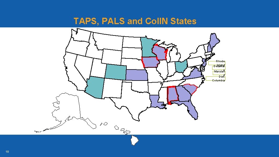 TAPS, PALS and Co. IIN States Rhode Island Delawar e Marylan d Dist. Columbia