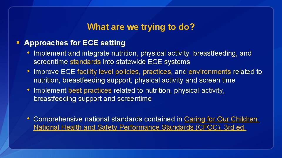 What are we trying to do? § Approaches for ECE setting • • Implement