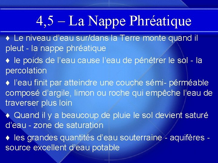 4, 5 – La Nappe Phréatique ♦ Le niveau d’eau sur/dans la Terre monte 4, 5 – La Nappe Phréatique ♦ Le niveau d’eau sur/dans la Terre monte